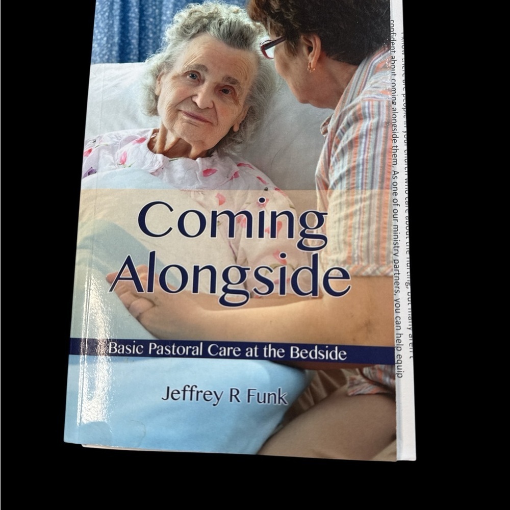 Coming Alongside by Jeffrey R. Funk SIGNED Pastoral Care Book – Bedside Ministry